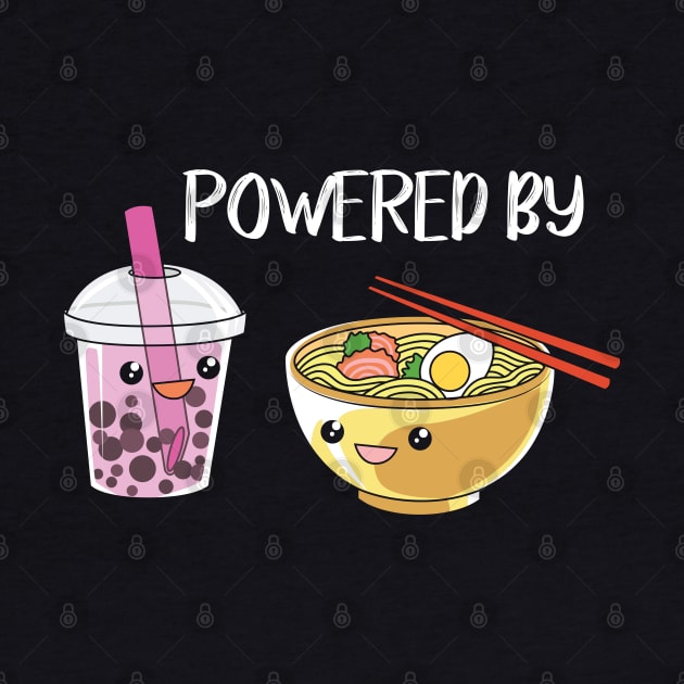 Powered by ramen and boba tea by Shirtbubble